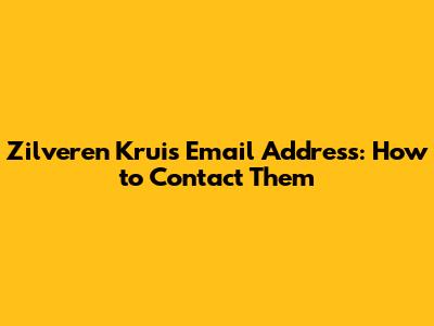 Zilveren Kruis Email Address: How to Contact Them