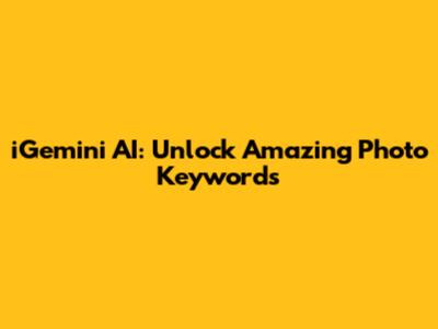 iGemini AI: Unlock Amazing Photo Keywords
