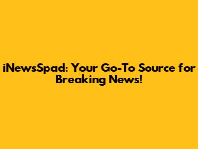 iNewsSpad: Your Go-To Source for Breaking News!