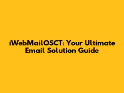 iWebMailOSCT: Your Ultimate Email Solution Guide